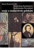 Wędrowny Sztukmistrz. Dedykowane Norwidowi eseje o malarstwie polskim