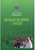 Nie dajcie się okraść z nadziei