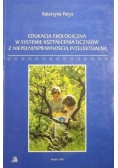 Edukacja ekologiczna w systemie kształcenia uczniów z niepełnosprawnością intelektualną
