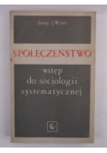 Społeczeństwo. Wstęp do socjologii systematycznej