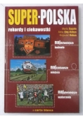 Super Polska. Kalejdoskop niezwykłych miejsc