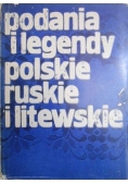 Podania i legendy polskie ruskie i litewskie