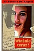 Właśnie teraz!