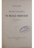 Przechadzka po muzeach Madryckich , 1908 r.