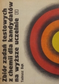 Zbiór zadań testowych z chemii dla kandydatów na wyższe uczelnie