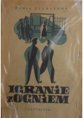 Igranie z ogniem, 1949r.
