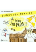 Święci uśmiechnięci Święty Jan Paweł II