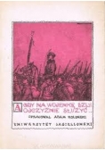 A gdy na wojenkę szli ojczyźnie służyć. Pieśni i piosenki żołnierskie a lat 1914-1918