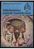 Interkosmos znaczy współpraca
