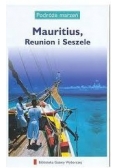 Podróże marzeń Mauritius, Reunion i Seszele