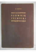 Mały ilustrowany słownik techniki wydawniczej