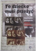 To dziecko musi przeżyć
