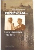 Przeżyłam... Lwów - Warszawa 1939-1946