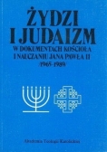 Żydzi i Judaizm w dokumentach kościoła  i nauczaniu  Jana Pawła II  /1965-1989/