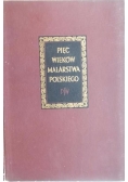 Pięć wieków malarstwa polskiego