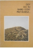Gdy do tej Babiej Góry przyjdziesz...