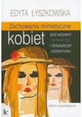 Zachowania mimetyczne kobiet pod wpływem telewizji i doświadczeń codzienności