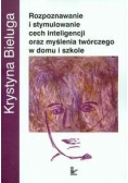 Rozpoznawanie i stymulowanie cech inteligencji oraz myślenia twórczego w domu i szkole