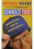 Downsize This!