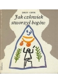 Jak człowiek stworzył bogów