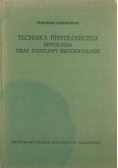 Technika histologiczna, histologia oraz podstawy histologii