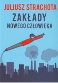 Zakłady nowego człowieka, Nowa