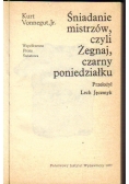 Śniadanie mistrzów, czyli żegnaj czarny poniedziałku