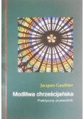 Modlitwa chrześcijańska: Praktyczny przewodnik