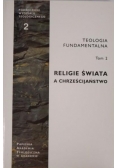Teologia fundamentalna. Religie świata a Chrześcijaństwo. Tom 2