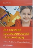Jak rozwijać spostrzegawczość i koncentrację