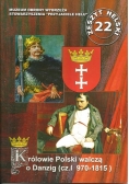 Królowie Polski walczą o Danzig Część I 970-1815