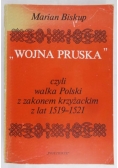 Wojna Pruska czyli walka Polski z zakonem krzyżackim z lat 1519-1521