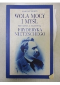 Wola mocy i myśl. Spotkania z filozofią Fryderyka Nietzschego