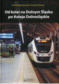 Od kolei na Dolnym Śląsku po Koleje Dolnośląskie