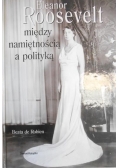 Eleanor Roosevelt między namiętnością a polityką