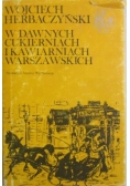 W dawnych cukierniach i kawiarniach warszawskich