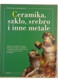 Ceramika, szkło, srebro i inne metale