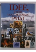 Idee, które ukształtowały świat