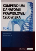 Kompendium z anatomii prawidłowej człowieka Tom 1
