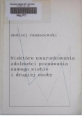 Niektóre uwarunkowania zdolności poznawania samego siebie i drugiej osoby
