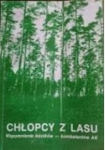 Chłopcy z lasu. Wspomnienia leśników - kombatantów AK