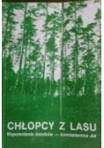 Chłopcy z lasu. Wspomnienia leśników - kombatantów AK