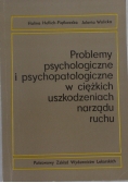 Problemy psychologiczne i psychopatologiczne w ciężkich uszkodzeniach narządu ruchu