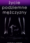 Życie podziemne mężczyzny, Nowa