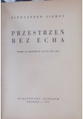 Przestrzeń bez echa, 1947 r.