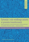 Sytuacja i rola wielkiego miasta w procesie transformacji