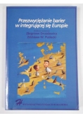 Przezwyciężanie barier w integrującej się Europie