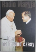 Radio Maryja. Dar na trudne czasy