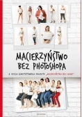 Macierzyństwo bez photoshopa, Nowa