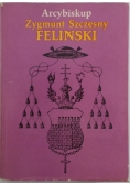 Arcybiskup Zygmunt Szczęsny Feliński